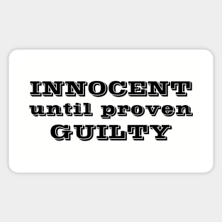 Innocent until proven Guilty Sticker